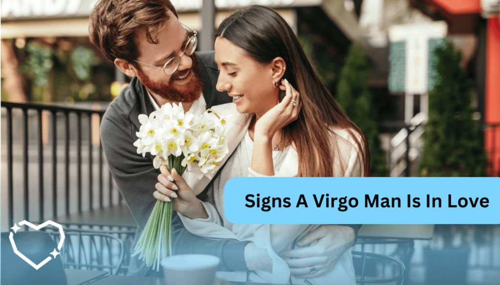 Signs Virgo Man In Love